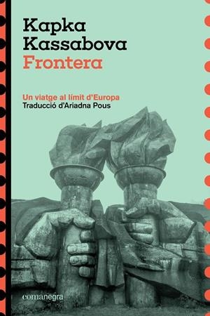 FRONTERA | 9788410161825 | KASSABOVA, KAPKA | Llibres Parcir | Librería Parcir | Librería online de Manresa | Comprar libros en catalán y castellano online