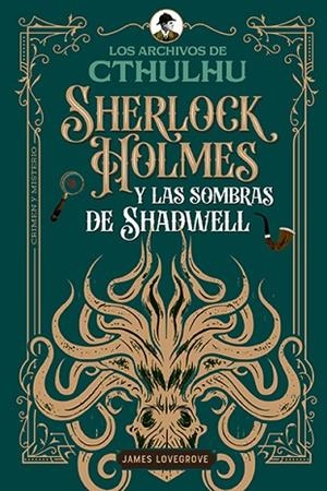 SHERLOCK HOLMES Y LAS SOMBRAS DE SHADWELL | 9791387752156 | LOVEGROVE, JAMES | Llibres Parcir | Llibreria Parcir | Llibreria online de Manresa | Comprar llibres en català i castellà online