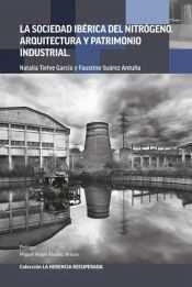 SOCIEDAD IBERICA DEL NITROGENO. ARQUITECTURA Y PATRIMONIO | 9788412610901 | TIELVE GARCIA, N Y SUAREZ, FAUSTINO | Llibres Parcir | Librería Parcir | Librería online de Manresa | Comprar libros en catalán y castellano online