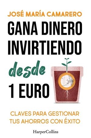 GANA DINERO  INVIRTIENDO DESDE 1 EURO | 9788419809803 | CAMARERO, JOSÉ MARÍA | Llibres Parcir | Llibreria Parcir | Llibreria online de Manresa | Comprar llibres en català i castellà online