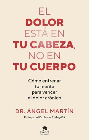 EL DOLOR ESTÁ EN TU CABEZA, NO EN TU CUERPO | 9788413444581 | MARTÍN, ÁNGEL | Llibres Parcir | Librería Parcir | Librería online de Manresa | Comprar libros en catalán y castellano online