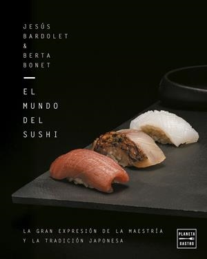 EL MUNDO DEL SUSHI | 9788408309932 | BARDOLET, JESÚS | Llibres Parcir | Llibreria Parcir | Llibreria online de Manresa | Comprar llibres en català i castellà online