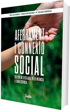 AFERRAMENT I CONNEXIÓ SOCIAL | 9788426739391 | GONZALO MARRODÁN, JOSÉ LUIS/MARTÍNEZ, CONCEPCIÓN/RODRÍGUEZ, MARÍA DOLORES | Llibres Parcir | Llibreria Parcir | Llibreria online de Manresa | Comprar llibres en català i castellà online