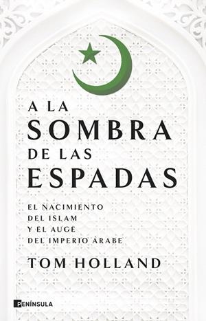 A LA SOMBRA DE LAS ESPADAS | 9788411002851 | HOLLAND, TOM | Llibres Parcir | Llibreria Parcir | Llibreria online de Manresa | Comprar llibres en català i castellà online