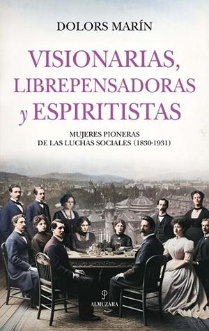VISIONARIAS, LIBREPENSADORAS Y ESPIRITISTAS | 9788410527577 | DOLORS MARIN | Llibres Parcir | Llibreria Parcir | Llibreria online de Manresa | Comprar llibres en català i castellà online