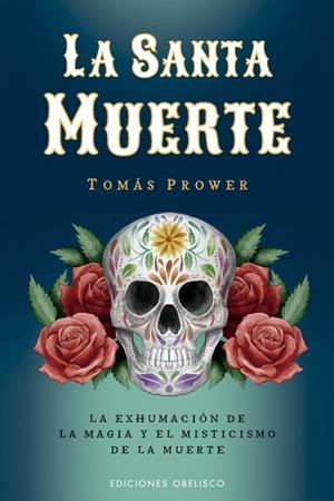LA SANTA MUERTE | 9788411722940 | PROWER, TOMÁS | Llibres Parcir | Librería Parcir | Librería online de Manresa | Comprar libros en catalán y castellano online