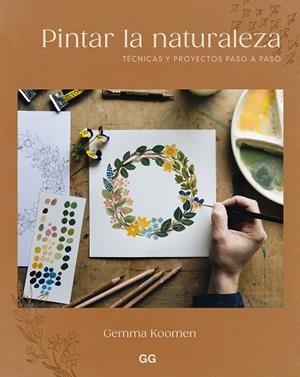PINTAR LA NATURALEZA | 9788425236082 | KOOMEN, GEMMA | Llibres Parcir | Librería Parcir | Librería online de Manresa | Comprar libros en catalán y castellano online