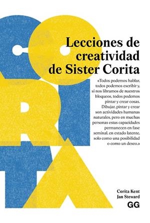 LECCIONES DE CREATIVIDAD DE SISTER CORITA | 9788425236136 | KENT, CORITA/STEWARD, JAN | Llibres Parcir | Librería Parcir | Librería online de Manresa | Comprar libros en catalán y castellano online