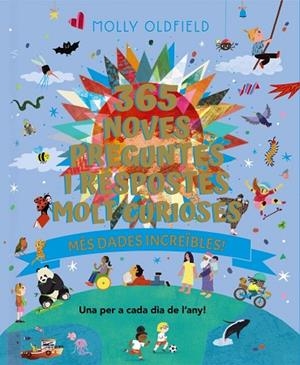 365 NOVES PREGUNTES I RESPOSTES MOLT CURIOSES. MÉS DADES INCREÏBLES! | 9788413494937 | OLDFIELD, MOLLY | Llibres Parcir | Librería Parcir | Librería online de Manresa | Comprar libros en catalán y castellano online