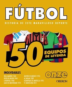 FÚTBOL. 50 EQUIPOS DE LEYENDA | 9788441552067 | OUSSADI, ZAHIR | Llibres Parcir | Llibreria Parcir | Llibreria online de Manresa | Comprar llibres en català i castellà online