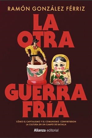 LA OTRA GUERRA FRÍA | 9791370090579 | GONZÁLEZ FÉRRIZ, RAMÓN | Llibres Parcir | Llibreria Parcir | Llibreria online de Manresa | Comprar llibres en català i castellà online