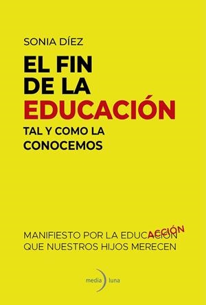 EL FIN DE LA EDUCACIÓN TAL Y COMO LA CONOCEMOS | 9791399000160 | DÍEZ, SONIA | Llibres Parcir | Llibreria Parcir | Llibreria online de Manresa | Comprar llibres en català i castellà online