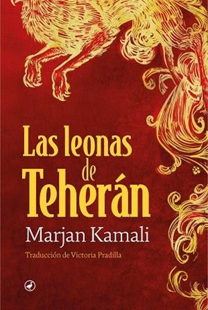 LAS LEONAS DE TEHERÁN | 9788419722140 | KAMALI, MARJAN | Llibres Parcir | Librería Parcir | Librería online de Manresa | Comprar libros en catalán y castellano online