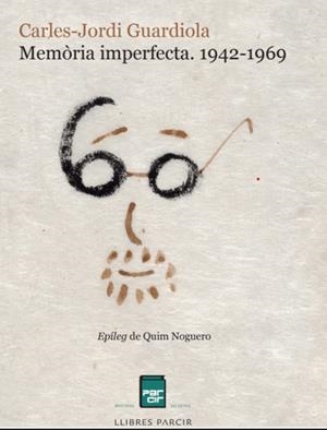 MEMÒRIA IMPERFECTA. 1942-1969 | 9788410087866 | CARLES-JORDI GUARDIOLA NOGUERA | Llibres Parcir | Llibreria Parcir | Llibreria online de Manresa | Comprar llibres en català i castellà online