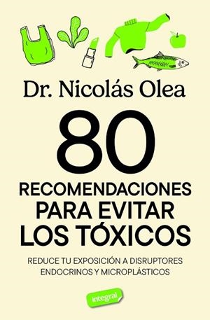 80 RECOMENDACIONES PARA EVITAR LOS TÓXICOS | 9788491182788 | OLEA SERRANO, NICOLÁS | Llibres Parcir | Llibreria Parcir | Llibreria online de Manresa | Comprar llibres en català i castellà online