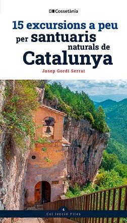 15 EXCURSIONS A PEU PER SANTUARIS NATURALS DE CATALUNYA | 9788413565156 | GORDI SERRAT, JOSEP | Llibres Parcir | Llibreria Parcir | Llibreria online de Manresa | Comprar llibres en català i castellà online