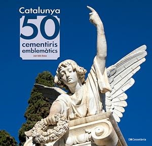 CATALUNYA: 50 CEMENTIRIS EMBLEMÀTICS | 9788413565187 | VALLS BASSA, JOAN | Llibres Parcir | Llibreria Parcir | Llibreria online de Manresa | Comprar llibres en català i castellà online
