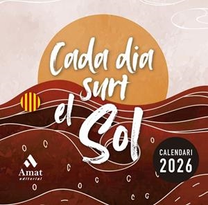 CALENDARI CADA DIA SURT EL SOL 2026 | 9788410451391 | AMAT EDITORIAL | Llibres Parcir | Llibreria Parcir | Llibreria online de Manresa | Comprar llibres en català i castellà online