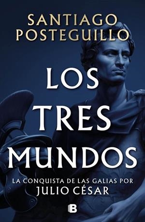 LOS TRES MUNDOS (SERIE JULIO CÉSAR 3) | 9788466682701 | POSTEGUILLO, SANTIAGO | Llibres Parcir | Llibreria Parcir | Llibreria online de Manresa | Comprar llibres en català i castellà online