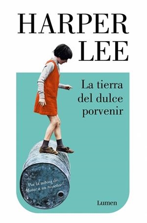 LA TIERRA DEL DULCE PORVENIR | 9788426433138 | LEE, HARPER | Llibres Parcir | Llibreria Parcir | Llibreria online de Manresa | Comprar llibres en català i castellà online