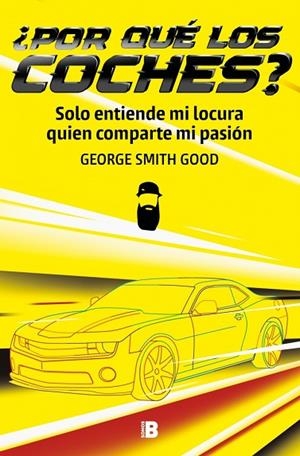 ¿POR QUÉ LOS COCHES? | 9788466682886 | SMITH GOOD, GEORGE | Llibres Parcir | Llibreria Parcir | Llibreria online de Manresa | Comprar llibres en català i castellà online