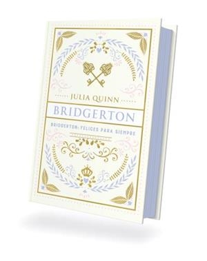 BRIDGERTON: FELICES PARA SIEMPRE | 9788410391253 | QUINN, JULIA | Llibres Parcir | Llibreria Parcir | Llibreria online de Manresa | Comprar llibres en català i castellà online