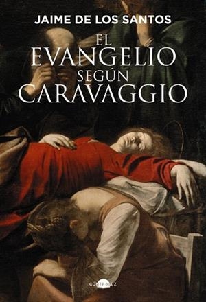 EL EVANGELIO SEGÚN CARAVAGGIO | 9791387810016 | DE LOS SANTOS, JAIME | Llibres Parcir | Librería Parcir | Librería online de Manresa | Comprar libros en catalán y castellano online