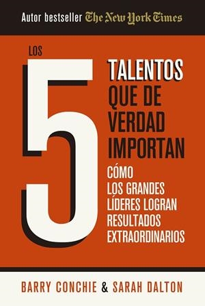 LOS 5 TALENTOS QUE DE VERDAD IMPORTAN | 9788410121324 | BARRY CONCHIE/SARAH DALTON | Llibres Parcir | Librería Parcir | Librería online de Manresa | Comprar libros en catalán y castellano online