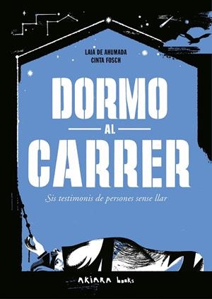 DORMO AL CARRER | 9788418972799 | DE AHUMADA, LAIA | Llibres Parcir | Llibreria Parcir | Llibreria online de Manresa | Comprar llibres en català i castellà online