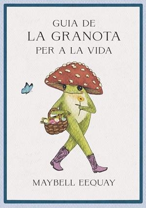 GUIA DE LA GRANOTA PER A LA VIDA | 9788410121362 | EEQUAY, MAYBELL | Llibres Parcir | Llibreria Parcir | Llibreria online de Manresa | Comprar llibres en català i castellà online
