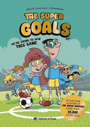 THE SUPER GOALS 01 - WE'RE GOING TO WIN THIS GAME | 9788419898401 | CASAMAYOR, ALBERTO | Llibres Parcir | Llibreria Parcir | Llibreria online de Manresa | Comprar llibres en català i castellà online