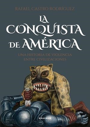 LA CONQUISTA DE AMÉRICA | 9788410199392 | RAFAEL CASTRO RODRÍGUEZ | Llibres Parcir | Llibreria Parcir | Llibreria online de Manresa | Comprar llibres en català i castellà online