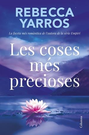LES COSES MÉS PRECIOSES | 9788466434331 | YARROS, REBECCA | Llibres Parcir | Llibreria Parcir | Llibreria online de Manresa | Comprar llibres en català i castellà online