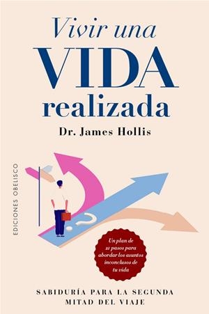 VIVIR UNA VIDA REALIZADA | 9788411723367 | HOLLIS, JAMES | Llibres Parcir | Llibreria Parcir | Llibreria online de Manresa | Comprar llibres en català i castellà online