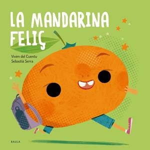 LA MANDARINA FELIÇ | 9788447955145 | VIVIM DEL CUENTU | Llibres Parcir | Librería Parcir | Librería online de Manresa | Comprar libros en catalán y castellano online