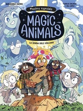 MAGIC ANIMALS. MISSIONS ESPECIALS 1. LA SENDA DELS VOLCANS | 9791387782665 | ISERN, SUSANNA/DALMAU, CARLES | Llibres Parcir | Llibreria Parcir | Llibreria online de Manresa | Comprar llibres en català i castellà online