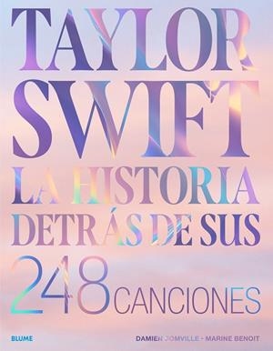 TAYLOR SWIFT. HISTORIA DETRÁS DE SUS 248 CANCIONES | 9788410469372 | SOMVILLE, DAMIEN/BENOIT, MARINE | Llibres Parcir | Llibreria Parcir | Llibreria online de Manresa | Comprar llibres en català i castellà online