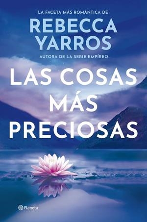 LAS COSAS MÁS PRECIOSAS | 9788408309604 | YARROS, REBECCA | Llibres Parcir | Llibreria Parcir | Llibreria online de Manresa | Comprar llibres en català i castellà online
