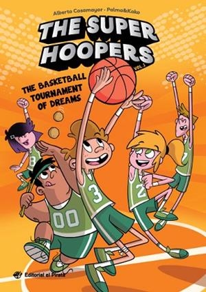 THE SUPER HOOPERS - THE BASKETBALL TOURNAMENT OF DREAMS | 9788419898074 | CASAMAYOR, ALBERTO | Llibres Parcir | Llibreria Parcir | Llibreria online de Manresa | Comprar llibres en català i castellà online