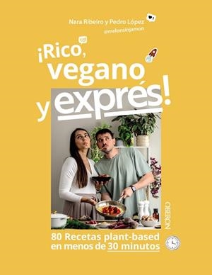 RICO, VEGANO Y EXPRÉS | 9788441552487 | RIBEIRO DIONISIO, NARA/LÓPEZ PÉREZ, PEDRO JOSÉ | Llibres Parcir | Librería Parcir | Librería online de Manresa | Comprar libros en catalán y castellano online