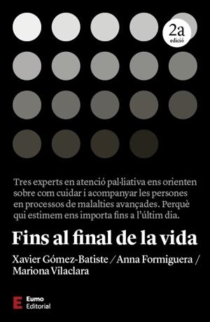 FINS AL FINAL DE LA VIDA. NOVA EDICIÓ | 9788497668842 | FORMIGUERA MACIÀ, ANNA/VILACLARA TRASERRA, MARIONA/GÓMEZ-BATISTE, XAVIER | Llibres Parcir | Librería Parcir | Librería online de Manresa | Comprar libros en catalán y castellano online