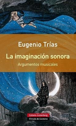 LA IMAGINACIÓN SONORA- RÚSTICA | 9788416252077 | TRÍAS, EUGENIO | Llibres Parcir | Llibreria Parcir | Llibreria online de Manresa | Comprar llibres en català i castellà online