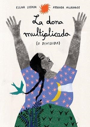 LA DONA MULTIPLICADA (O DIVIDIDA) | 9791399036855 | ELENA LOSADA | Llibres Parcir | Llibreria Parcir | Llibreria online de Manresa | Comprar llibres en català i castellà online