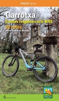 GARROTXA. ERMITES I ESGLÉSIES EN E-BIKE. 22 RUTES | 9788412902792 | CARBONELL SÁNCHEZ,XAVIER | Llibres Parcir | Llibreria Parcir | Llibreria online de Manresa | Comprar llibres en català i castellà online