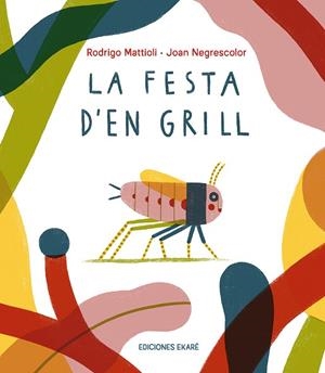 LA FESTA D'EN GRILL | 9791399036831 | RODRIGO MATTIOLI | Llibres Parcir | Llibreria Parcir | Llibreria online de Manresa | Comprar llibres en català i castellà online