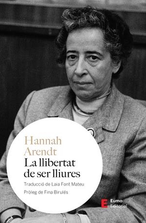 LA LLIBERTAT DE SER LLIURES | 9788497668835 | ARENDT, HANNAH | Llibres Parcir | Llibreria Parcir | Llibreria online de Manresa | Comprar llibres en català i castellà online