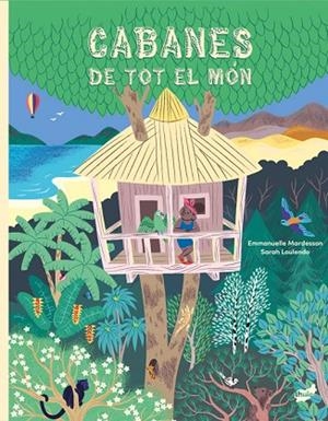 CABANES DE TOT EL MÓN | 9788418702907 | MARDESSON, EMMANUELLE | Llibres Parcir | Llibreria Parcir | Llibreria online de Manresa | Comprar llibres en català i castellà online