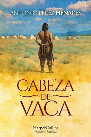 CABEZA DE VACA | 9788410644113 | PÉREZ HENARES, ANTONIO | Llibres Parcir | Llibreria Parcir | Llibreria online de Manresa | Comprar llibres en català i castellà online