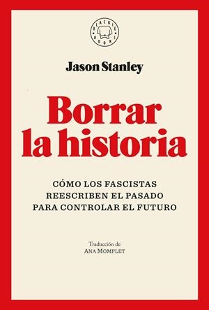 BORRAR LA HISTORIA | 9791387748005 | STANLEY, JASON | Llibres Parcir | Librería Parcir | Librería online de Manresa | Comprar libros en catalán y castellano online