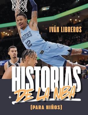 HISTORIAS DE LA NBA (PARA NIÑOS) | 9788415448785 | LIBREROS FERNÁNDEZ, IVÁN | Llibres Parcir | Llibreria Parcir | Llibreria online de Manresa | Comprar llibres en català i castellà online